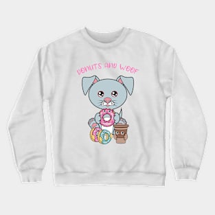 All I Need is donuts and dogs, donuts and dogs Crewneck Sweatshirt